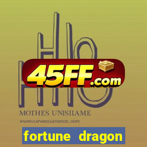 fortune dragon dinheiro infinito